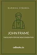 E-Book (epub) John Frame von Hanniel Strebel