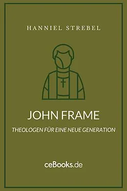 E-Book (epub) John Frame von Hanniel Strebel