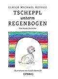 E-Book (epub) TSCHEPPL unterm REGENBOGEN von Ulrich Michael Heissig