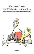E-Book (epub) Die Wahrheit ist ein Chamäleon von Wolfgang Eckert