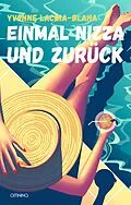 E-Book (epub) Einmal Nizza und zurück von Yvonne Lacina-Blaha