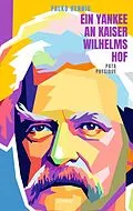 E-Book (epub) Ein Yankee an Kaiser Wilhelms Hof von Falko Hennig