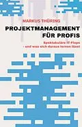 E-Book (epub) PROJEKTMANAGEMENT FÜR PROFIS von Markus Thüring