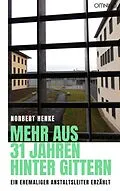 E-Book (epub) Mehr aus 31 Jahren hinter Gittern von Norbert Henke