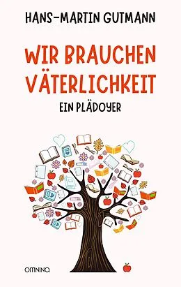 E-Book (epub) Wir brauchen Väterlichkeit von Hans-Martin Gutmann
