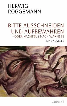 E-Book (epub) Bitte ausschneiden und aufbewahren - oder Nachtbus nach Wannsee von Herwig Roggemann