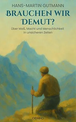E-Book (epub) Brauchen wir Demut? von Hans-Martin Gutmann