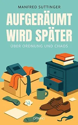 E-Book (epub) Aufgeräumt wird später von Manfred Suttinger