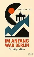 E-Book (epub) Im Anfang war Berlin von Falko Hennig