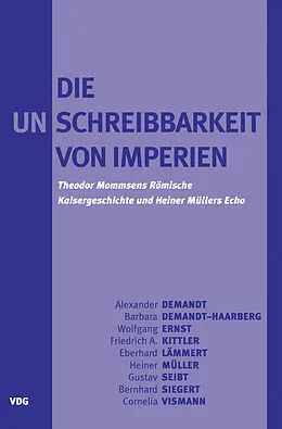 E-Book (pdf) Die Unschreibbarkeit von Imperien von Cornelia Vismann, Bernhard Siegert, Gustav Seibt