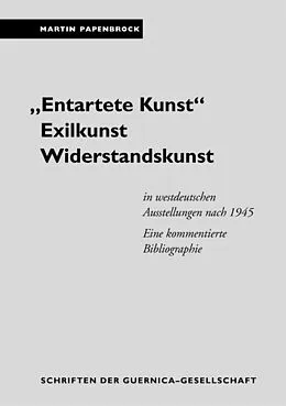 E-Book (pdf) "Entartete Kunst". Exilkunst. Widerstandskunst von Martin Papenbrock