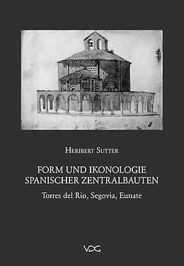 E-Book (pdf) Form und Ikonologie spanischer Zentralbauten von Heribert Sutter