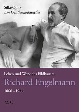 E-Book (pdf) Ein Gentlemankünstler. Leben und Werk des Bildhauers Richard Engelmann (1868-1966) von Silke Opitz