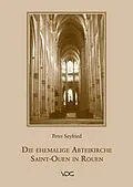 E-Book (pdf) Die ehemalige Abteikirche Saint-Ouen in Rouen von Peter Seyfried