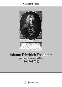 E-Book (pdf) Johann Friedrich Eosander genannt von Göthe (1669-1728) von Alexander Holland
