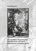 E-Book (pdf) Ein rätselhafter Allegorienzyklus Felice Boscaratis nach einem Bildprogramm von Lazzaro Riviera von Xenia Riemann