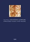 E-Book (pdf) Figurierte Gewölbe zwischen Saale und Neisse von Stefan Bürger