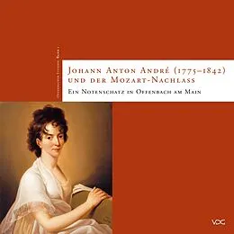 E-Book (pdf) Johann Anton André (1775-1842) und der Mozart-Nachlass von Reinhard Wiesend, Henning Bey, Birgit Grün
