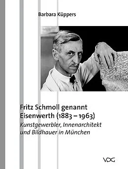 E-Book (pdf) Fritz Schmoll genannt Eisenwerth (1883-1963) von Barbara Küppers