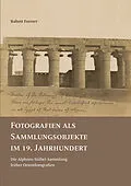 E-Book (pdf) Fotografien als Sammlungsobjekte im 19. Jahrhundert von Babett Forster