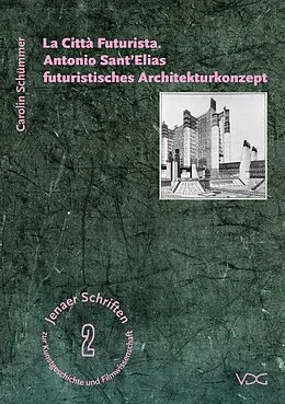 E-Book (pdf) La Città Futurista. Antonio Sant'Elias futuristisches Architekturkonzept von Carolin Schümmer