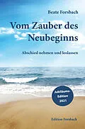 E-Book (epub) Vom Zauber des Neubeginns von Beate Forsbach