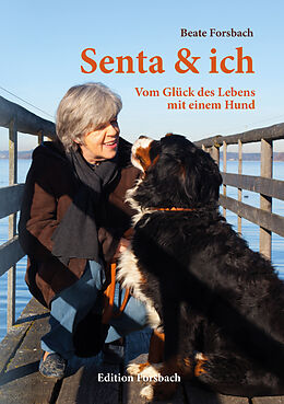 Kartonierter Einband Senta &amp; ich von Beate Forsbach