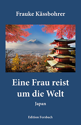 Kartonierter Einband Eine Frau reist um die Welt von Frauke Kässbohrer