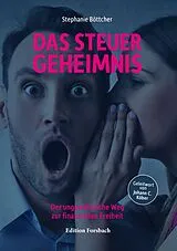 Kartonierter Einband (Kt) Das Steuergeheimnis von Stephanie Böttcher