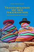 E-Book (epub) Transformation mit der Inkatradition von Ulrike Mönkemöller