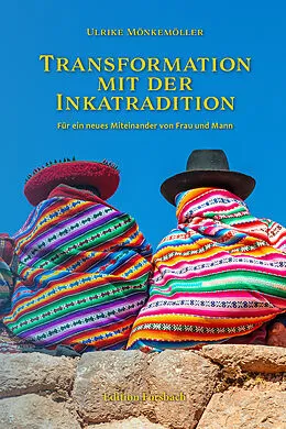 E-Book (epub) Transformation mit der Inkatradition von Ulrike Mönkemöller