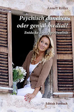 E-Book (epub) Psychisch daneben oder genial medial? von Annett Röller