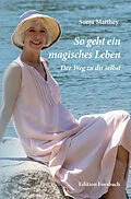 E-Book (epub) So geht ein magisches Leben von Sonja Matthey