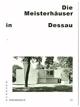 Kartonierter Einband Bauhaus Taschenbuch Nr. 10. Meisterhäuser in Dessau von Wolfgang Thöner, Monika Markgraf