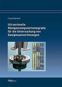 Kartonierter Einband Ultraschnelle Röntgencomputertomografie für die Untersuchung von Zweiphasenströmungen von Frank Barthel