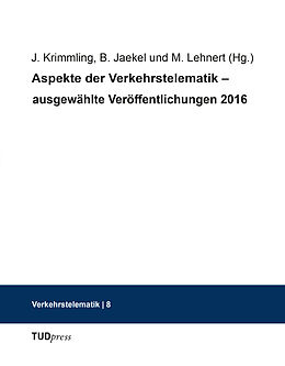 Kartonierter Einband Aspekte der Verkehrstelematik - Ausgewählte Veröffentlichungen 2016 von Birgit Jaekel, Martin Lehnert