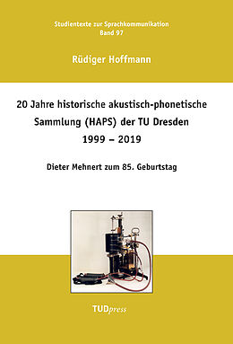 Kartonierter Einband 20 Jahre historische akustisch-phonetische Sammlung (HAPS) der TU Dresden 1999  2019 von 