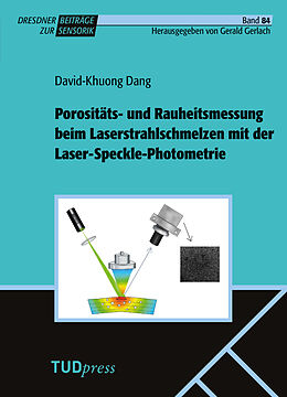 Paperback Porositäts- und Rauheitsmessung beim Laserstrahlschmelzen mit der Laser-Speckle-Photometrie von David-Khuong Dang