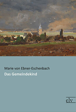 Kartonierter Einband Das Gemeindekind von Marie von Ebner-Eschenbach