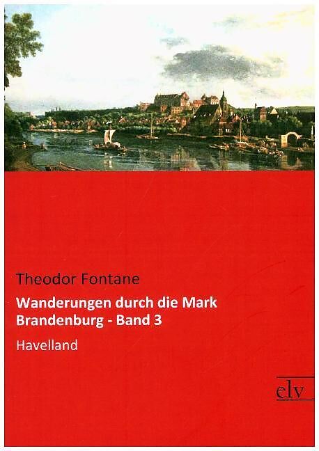 Wanderungen durch die Mark Brandenburg - Band 3