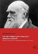 Kartonierter Einband Über die Entstehung der Arten durch natürliche Zuchtwahl von Charles Darwin
