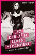 E-Book (epub) Sex, der dein Leben verändert von Odette Dressler