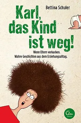 E-Book (epub) Karl, das Kind ist weg! von Bettina Schuler