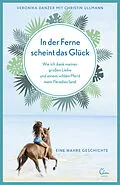 E-Book (epub) In der Ferne scheint das Glück von Veronika Danzer, Christin Ullmann