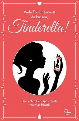 E-Book (epub) Viele Frösche musst du küssen, Tinderella! von Nina Ponath