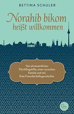 E-Book (epub) Norahib bikom heißt willkommen von Bettina Schuler