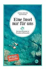 Kartonierter Einband Eine Insel nur für uns von Adrian Hoffmann, Nina Hoffmann