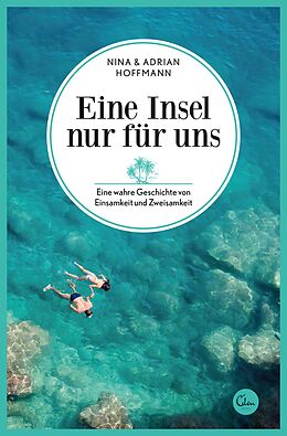 E-Book (epub) Eine Insel nur für uns von Nina Hoffmann, Adrian Hoffmann