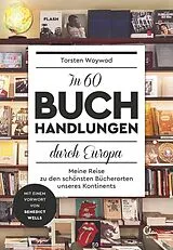 Fester Einband In 60 Buchhandlungen durch Europa von Torsten Woywod