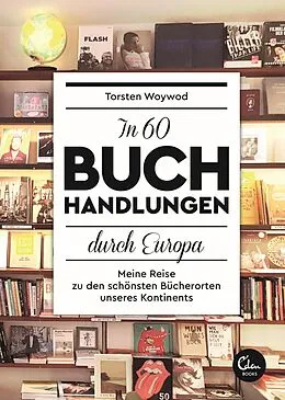 E-Book (epub) In 60 Buchhandlungen durch Europa von Torsten Woywod